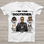 i am your dogfather personalized dog owner t shirt gift idea 1.jpg