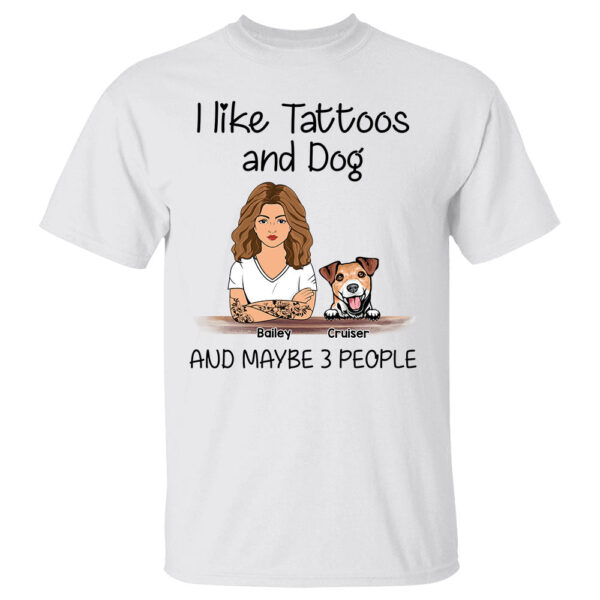 i like tattoos and dog and maybe 3 people personalized t shirt 1.jpg