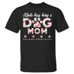 kinda busy being a dog mom floral design cute pet lover shirt 1.jpg