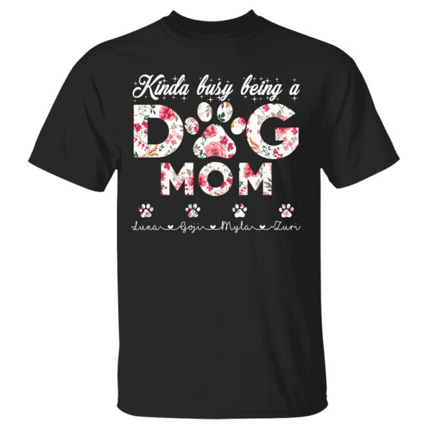 kinda busy being a dog mom floral design cute pet lover shirt 1.jpg