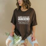 Lord Give Me Patience T Shirt Funny Sarcastic Religious Humor Graphic Tee Unisex Cotton Shirt.jpg