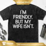 I m Friendly But My Wife Isn t Oversized Tee.png