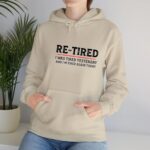 RE TIRED Funny Hoodie Humorous Lazy Quote Hoodie Sarcastic Retirement Gift Unisex Cozy Pullover.jpg