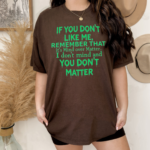 Humorous Attitude Tee You Don t Matter Typography Shirt.png