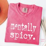 Mentally Spicy Graphic T Shirt Retro Sassy Funny Saying Tee Trendy Women Humor Shirt.jpg