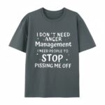 I Don t Need Anger Management T Shirt Funny Sarcastic Graphic Tee Witty Quote Unisex Cotton Shirt.jpg