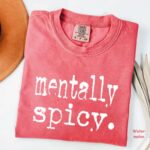 Mentally Spicy Graphic T Shirt Retro Sassy Funny Saying Tee Trendy Women Humor Shirt.jpg
