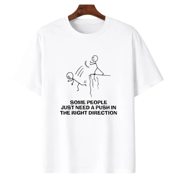 Funny Need A Push Sarcastic Tee Dark Humor Graphic Shirt.png
