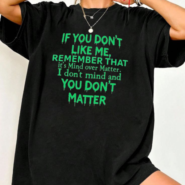 Humorous Attitude Tee You Don t Matter Typography Shirt.png