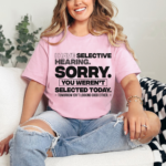 Humorous Sorry You Weren t Selected Statement Shirt.png