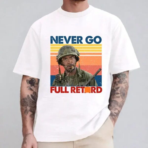 Never Go Full T Shirt Classic Funny Movie Quote Graphic Tee Unisex Cotton Shirt.jpg